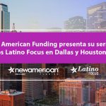 New American Funding presenta su serie de eventos Latino Focus en Dallas y Houston, Texas