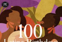 The Third Season of LWC Studios’ documentary series 100 Latina Birthdays Focuses on Women in Midlife Dealing with Major Health Changes, Fluid Sexual Identity, and Complexities Stemming from Breaking Cultural Norms