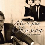 (Español) La más reciente obra publicada del autor Ricardo Ponce Henriquez, Mi gran obsesión: Aristóteles Onassis, una novela que plantea una visión teórica tras el análisis los sucesos y responsables del asesinato de J. F. Kennedy.