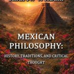 Publicación del libro Mexican Philosophy: History, Traditions and Critical Thought en el Día de César Chávez